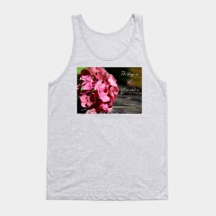 The things we love tell us what we are. Tank Top